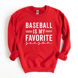 Baseball Is My Favorite Season | Sweatshirt