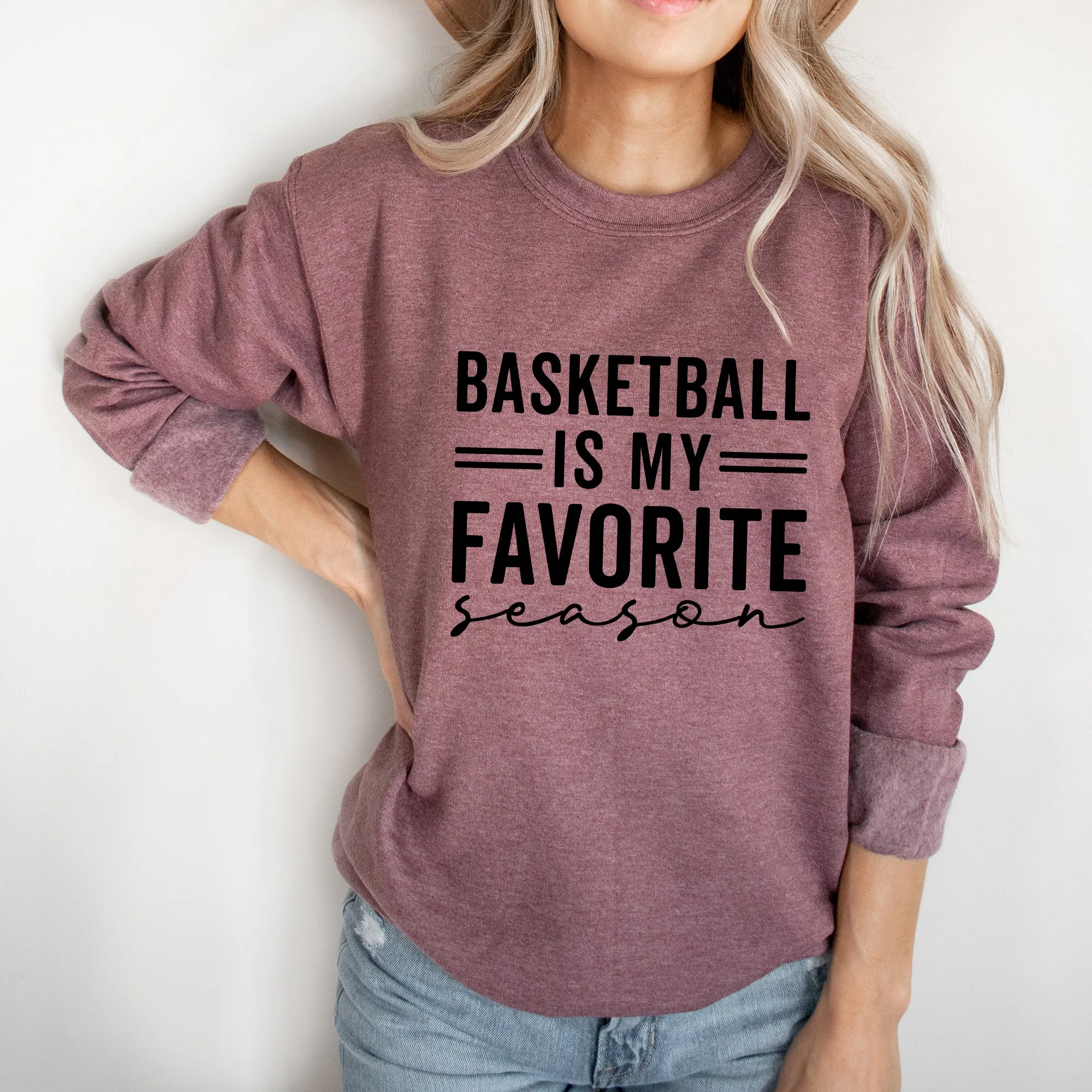 Basketball Is My Favorite Season | Sweatshirt