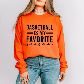 Basketball Is My Favorite Season | Sweatshirt